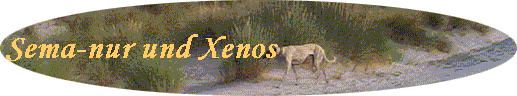 Sema-nur und Xenos